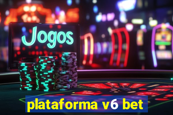 plataforma v6 bet